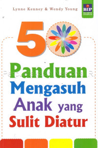 50 Panduan Mengasah Anak yang SUlit Diatur