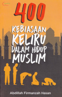 400 Kebiasaan keliru dalam hidup muslim
