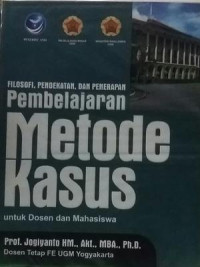 Image of Filosofi, Pendekatan, Dan Penerapan Pembelajaran Metode Kasus: Untuk Dosen dan mahasiswa