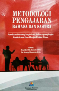 Metodologi Pengajaran Bahasa dan Sastra : Panduan Penting bagi Guru Bahasa yang Ingin Profesional dan Menjadi Idola Siswa.