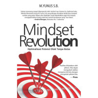 Mindset Revolution : optimalisasi potensi otak tanpa batas cet. 1