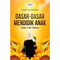 Dasar-dasar Mendidik Anak Usia 1-10 tahun