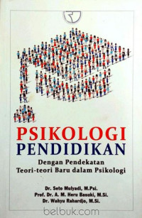 Psikologi Pendidikan: dengan pendekatan teori-teori baru dalam pendidikan