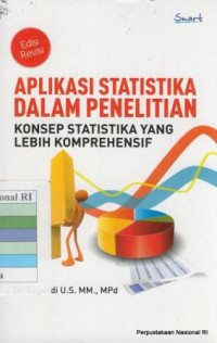 Aplikasi Statistika Dalam Penelitian : Konsep Statistika yang Lebih Komprehensif