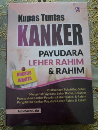 Kupas Tuntas Kanker Payudara Leher Rahim & Rahim