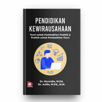 Pendidikan Kewirausahaan : Teori untuk Pembuktian Praktik dan Praktik untuk Pembuktian Teori