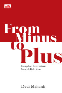 From Minus to Plus: Mengubah keterbatasan menjadi Kelebihan