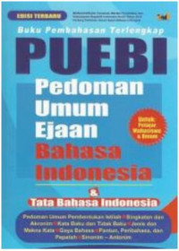 Buku Pembahasan Terlengkap PUEBI: Pedoman Umum Ejaan Bahasa Indonesia dan Tata Bahasa Indonesia