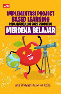 Implementasi Project Based Learning :Pada Kurikulum 2022 Prototipe Merdeka Belajar