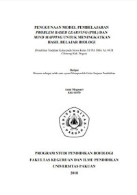 Penggunaan Model Pembelajaran Problem Based Learning (PBL) dan Mind Mapping untuk Meningkatkan Hasil Belajar Biologi : Penelitian Tindakan Kelas pada Siswa Kelas XI IPA SMA Al-Nur Cibinong Kabupaten Bogor