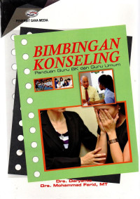 Bimbingan Konseling : Panduan Guru BK dan Guru Umum.