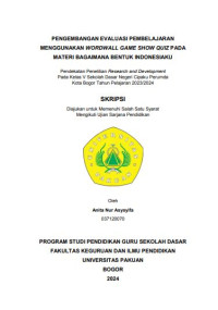Pengembangan Evaluasi Pembelajaran Menggunakan Wordwall Game Show Quiz pada Materi Bagaimana Bentuk Indonesiaku : Pendekatan Penelitian Research and Development pada Kelas V SDN Cipaku Perumda Kota Bogor Tahun Pelajaran 2023/2024.