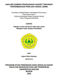 Analisis dampak penggunaan gadget terhadap perkembangan  perilaku sosial siswa Penelitian kualitatif melalui pendekatan studi kasus pada siswa kelas V cibinong kabupaten bogor semester genap tahun pelajaran 2024/2025