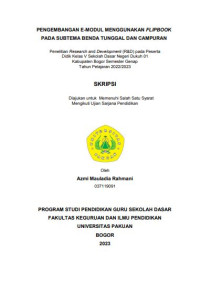 Pengembangan E-Modul Menggunakan Flipbook pada Subtema Benda Tunggal dan Campuran : Penelitian Research and Development (R&D) pada Peserta Didik Kelas V Sekolah Dasar Negeri Dukuh 01 
Kabupaten Bogor Semester Genap 
Tahun Pelajaran 2022/2023