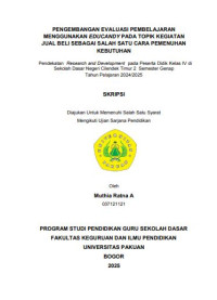Pengembangan Evaluasi Pembelajaran Menggunakan Educandy pada Topik Kegiatan Jual Beli Sebagai Salah Satu Cara Pemenuhan Kebutuhan : Pendekatana Research and Development pada Peserta Didik Kelas IV di Sekolah Dasar Negeri Cilendek Timur 2 Semester Genap Tahun Pelajaran 2024/2025.