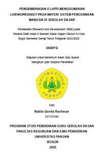 Pengembangan E-LKPD Menggunakan Liveworksheet Pada Materi Sistem Pencernaan Manusia di Sekolah Dasar: Pendekatan Research and Development (R&D) pada Peserta Didik Kelas V Sekolah Dasar Negeri Cibuluh IV Kota Bogor Semester Genap Tahun Ajaran 2024/2025.