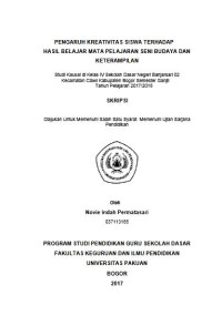 Pengaruh Kreativitas Siswa Terhadap Hasil Belajar Mata Pelajaran Seni Budaya dan Keterampilan : Studi Kausal di Kelas IV Sekolah Dasar Negeri Banjarsari 02 Kecamatan Ciawi Kabupaten Bogor Semester Ganjil Tahun Pelajaran 2017/2018.