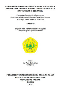 Pengembangan Medis Pembelajaran Pop Up Book  Berbantuan Qr Code Materi Tradisi dan Budaya Masyarakat di Sekitarku;
Pendekatan Research and Development Pada Peserta Didik Kelas IV Sekolah Dasar Negri Situpete Kota Bogor Tahun Pelajaran 2024/2025