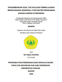 Pengembangan Soal Tes Evaluasi Pembelajaran Menggunakan Wordwall pada Materi Keragaman Bahasa Daerah di Indonesia : Pendekatan Research and Development (R&D) pada Peserta Didik Kelas IV SDN Cijujung 01 Kabupaten Bogor Semester Genap Tahun Pelajaran 2024/2025.