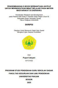 Pengembangan E-Book Berbantuan Anyflip Untuk Meningkatkan Minat Belajar Pada Materi Masyarakat Di Daerahku:
pendekatan reserach and development pada peserta didik kelas IV sekolah dasar negeri ciluar 02 tahun pelajaran 2024/2025