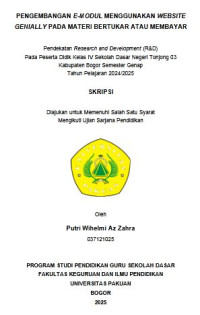 Pengembangan E-Modul Menggunakan Website Genially pada Materi Bertukar atau Membayar : Pendekatan Research and Development (R&D) pada Peserta Didik Kelas IV SDN Tonjong 03 Kabupaten Bogor Semester Genap Tahun Pelajaran 2024/2025.