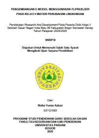 Pengembangan E-Modul Menggunakan Flipbulder Pada kelas V Materi Perubahan Lingkungan : Pendekatan Research and Development pada Peserta Didik Kelas V Sekolah Dasar Negri Kota Batu 06 Kabupaten Bogor Semester Genap Tahun Ajaran 2024/2025.