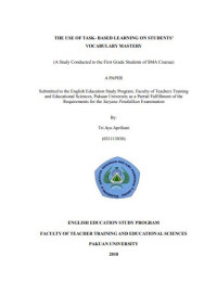 The Use Of Task-Based Learning On Students' Vocabulary Mastery : A Study Conducted To The Firsh Grade Students Of  Sma Cisarua.