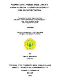 Pengaruh Model Problem Based Learning Berbantuan Media Question Card Terhadap Hasil Belajar Matematika :
Pendekatan Penelitian Eksperimen Card Negara Margajaya 4 Kota Bogor Semester Genap Tahun Pelajaran 2024/2025.