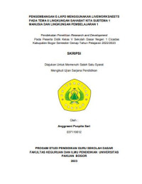 Pengembangan E-LKPD Menggunakan Liveworksheets Pada Tema 8 Lingkungan Sahabat Kita Subtema 1 Manusia dan Lingkungan Pembelajaran 1 : Pendektana Penelitian Research and Development Pada Peserta Didik Kelas V SDN 1 Cicadas Kabupaten Bogor Semester Genap Tahun Pelajaran 2022/2023