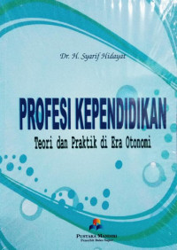 Image of Profesi Kependidikan: Teori dan Praktik di Era Otonomi