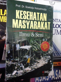 Kesehatan Masyarakat : Ilmu dan Seni