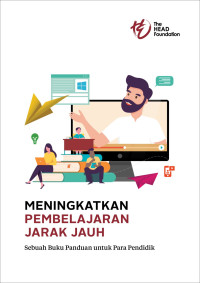 Meningkatkan Pembelajaran Jarak Jauh: Sebuah buku panduan untuk para pendidik