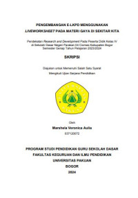 Pengembangan E-LKPD Menggunakan Liveworksheet pada Materi Gaya di Sekitar Kita : Pendekatan Research adn Development pada Peserta Didik Kelas IV di Sekolah Dasar Negeri Parakan 04 Ciomas Kabupaten Bogor Semester Genap Tahun Pelajaran 2023/2024.