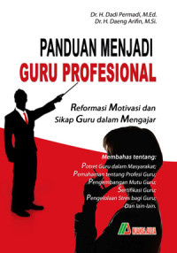 Panduan Menjadi Guru Profesional : Reformasi Motivasi dan Sikap Guru dalam Mengajar