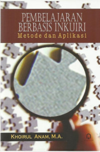 Pembelajaran Berbasis Inkuiri : Metode dan Aplikasi.