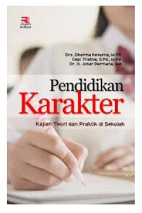 Pendidikan Karakter: Kajian teori dan praktik di sekolah