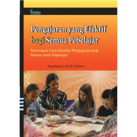 Pengajaran yang Efektif bagi Semua Pebelajar : Penerapan Lima Standar Pengajaran bagi Semua Jenis Pebelajar