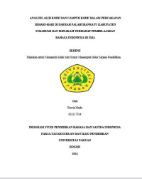 Analisis Alih Kode dan Campuran Kode dalam Percakapan Sehari-hari di Daerah Palabuhanratu Kabupaten Sukabumi dan Implikasi Terhadap Pembelajaran Bahasa Indonesia di SMA