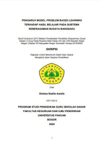 Pengaruih Model Problem Based Learning Terhadap Hasil Belajar Pada Subtema Keberagaman Budaya Bangsaku: studi kurikulum 2013 melalui pendekatan penelitian ekspermen quasi desain 2 grup pada peserta didik kelas IvBsekolah dasar negri cibatok 03 kabupaten bogor semester genap 2019/2020