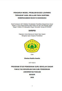 Pengaruih Model Problem Based Learning Terhadap Hasil Belajar Pada Subtema Keberagaman Budaya Bangsaku: studi kurikulum 2013 melalui pendekatan penelitian ekspermen quasi desain 2 grup pada peserta didik kelas IvBsekolah dasar negri cibatok 03 kabupaten bogor semester genap 2019/2020