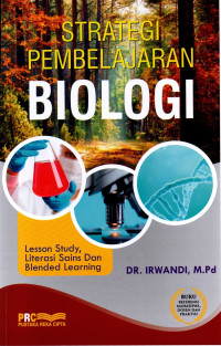 Strategi Pembelajaran Biologi : Lesson Study, Literasi Sains dan Blended Learning