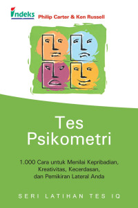 Tes Psikometri : 1000 Cara untuk Menilai Kepribadian, Kreaivitas, Kecerdasan, dan Pemikiran Lateral Anda