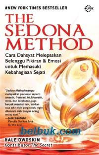 Image of The sedona method: Cara dahsyat melepaskan belenggu pikiran dan emosi untuk memasuki kebahagiaan sejati