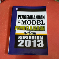 Pengembangan & Model Pembelajaran dalam Kurikuluk 2013