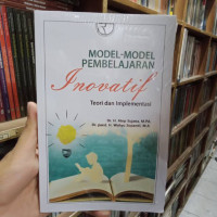 Model-model pembelajaran Inovatif: teori dan implementasi