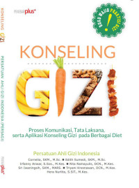Konseling Gizi : Proses Komunikasi, Tata Laksana, serta Aplikasi Konseling Gizi pada Berbagai Diet.