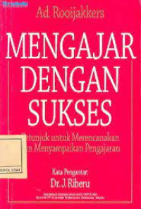 Mengajar Dengan Sukses: Petunjuk Untuk Merencanakan dan Menyampaikan Pengajaran