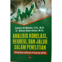 Image of Analisis Korelasi, Regresi, Dan Jalur Dalam Penelitian: Dilengkapi Aplikasi Program SPSS