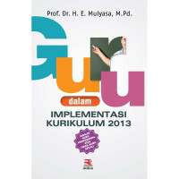 Guru Dalam Implementasi Kurikulum 2013