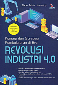 Konsep dan Strategi Pembelajaran di Era: REVOLUSI INDUSTRI 4.0